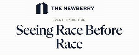 Newberry Library Chicago - Seeing Race Before Race